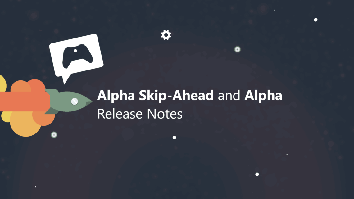 xbox-insider-release-notes-alpha-skip-ahead-and-alpha-2008-200730-0000-2