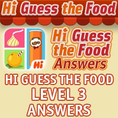 Hi Guess The Food Answers Level 3 3758544