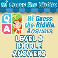 Hi Guess The Riddle Answers Level 2 2184579